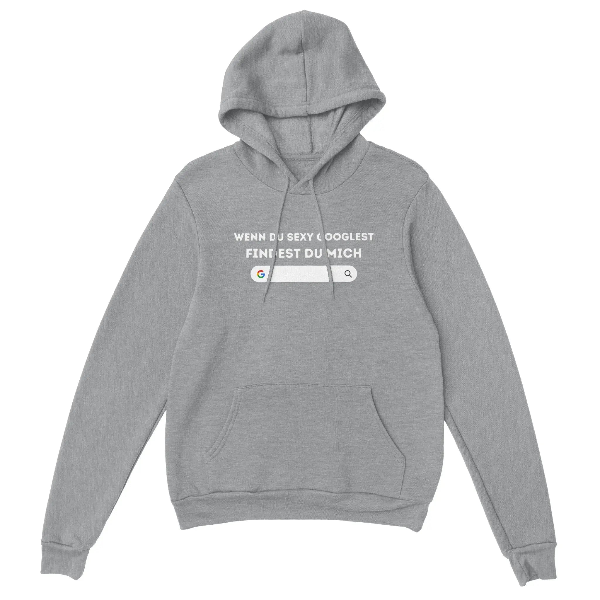 Wenn du sexy googlest findest du mich Hoodie