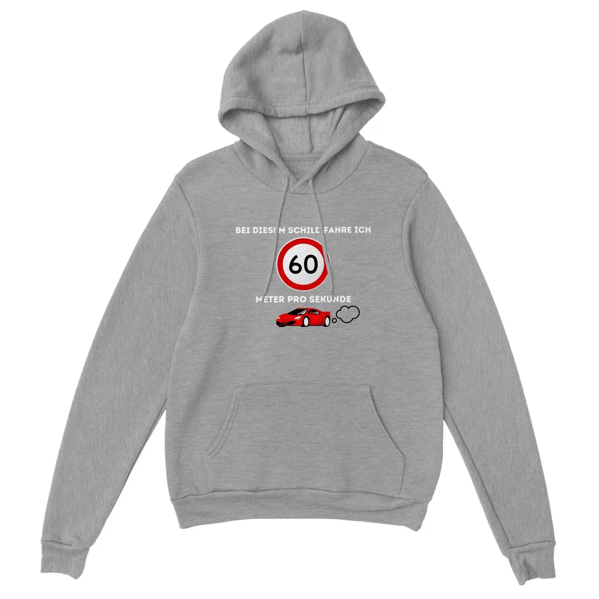 Bei diesem Schild fahre ich 60 Meter pro Sekunde Hoodie