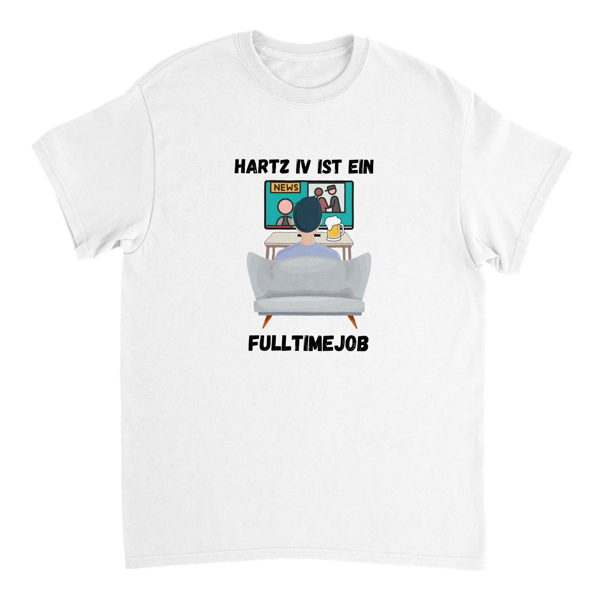 Hartz IV ist ein Fulltimejob T-Shirt