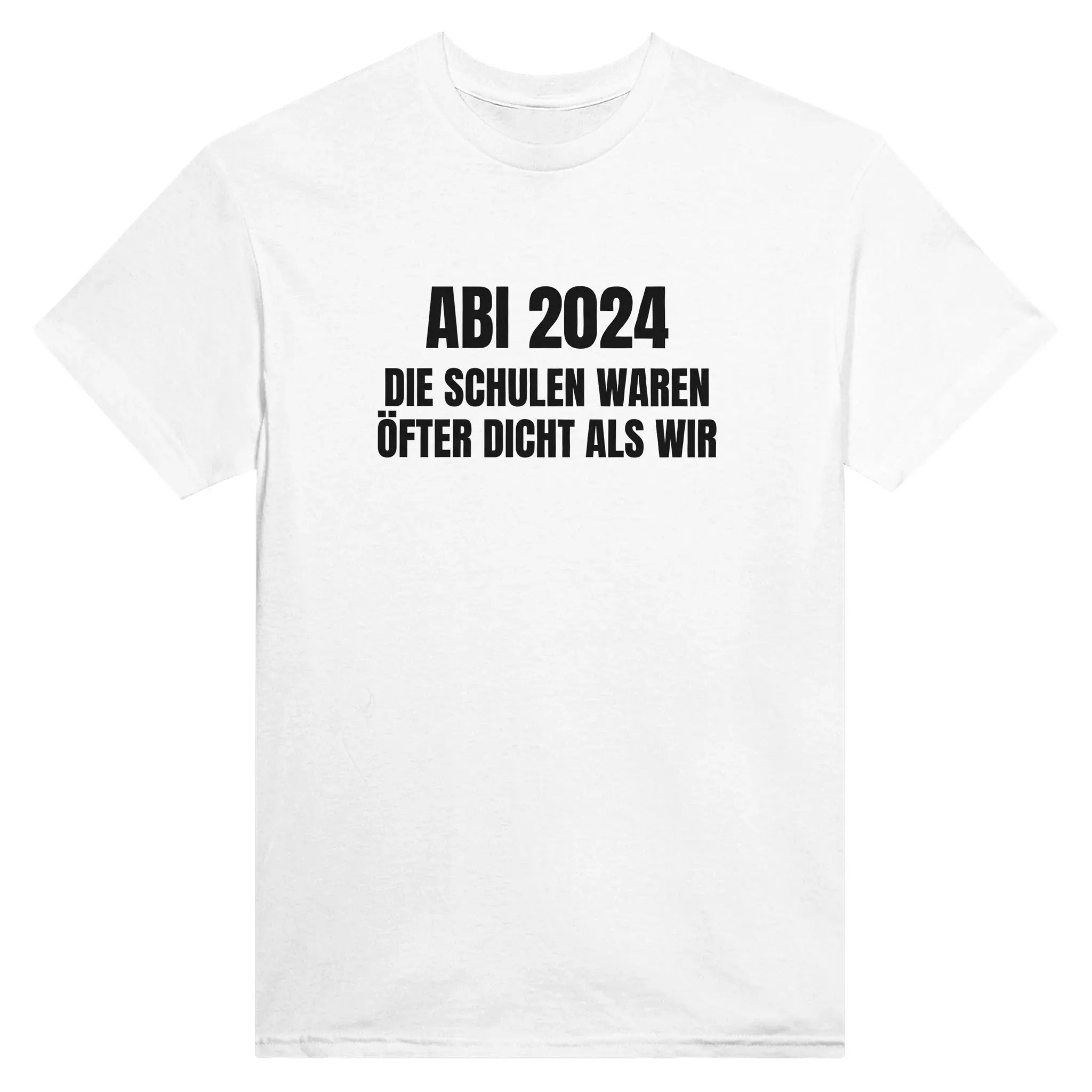 ABI 2024 - Die Schulen waren öfter dicht als wir T-Shirt