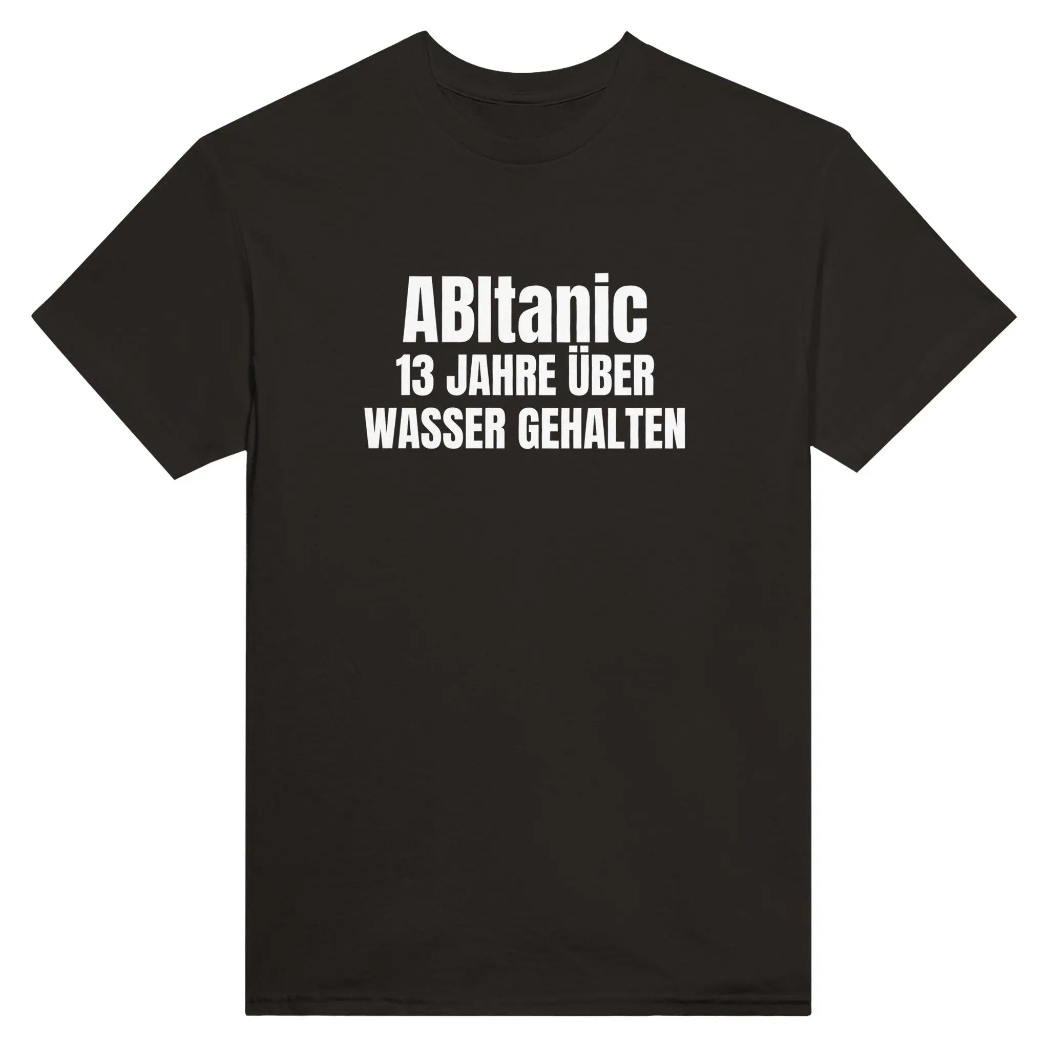 ABItanic - 13 Jahre über Wasser gehalten T-Shirt