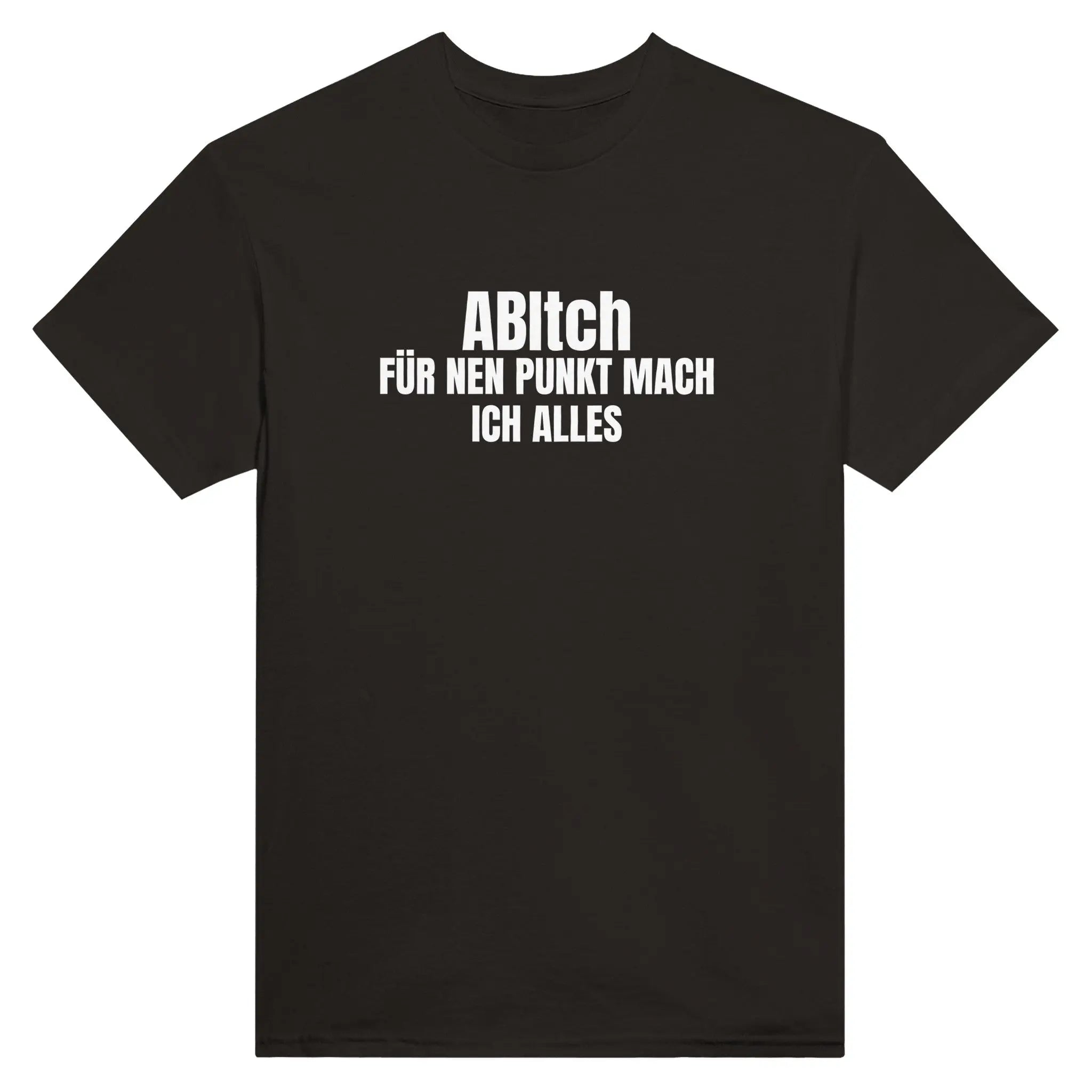 ABItch - für nen Punkt mach ich alles T-Shirt