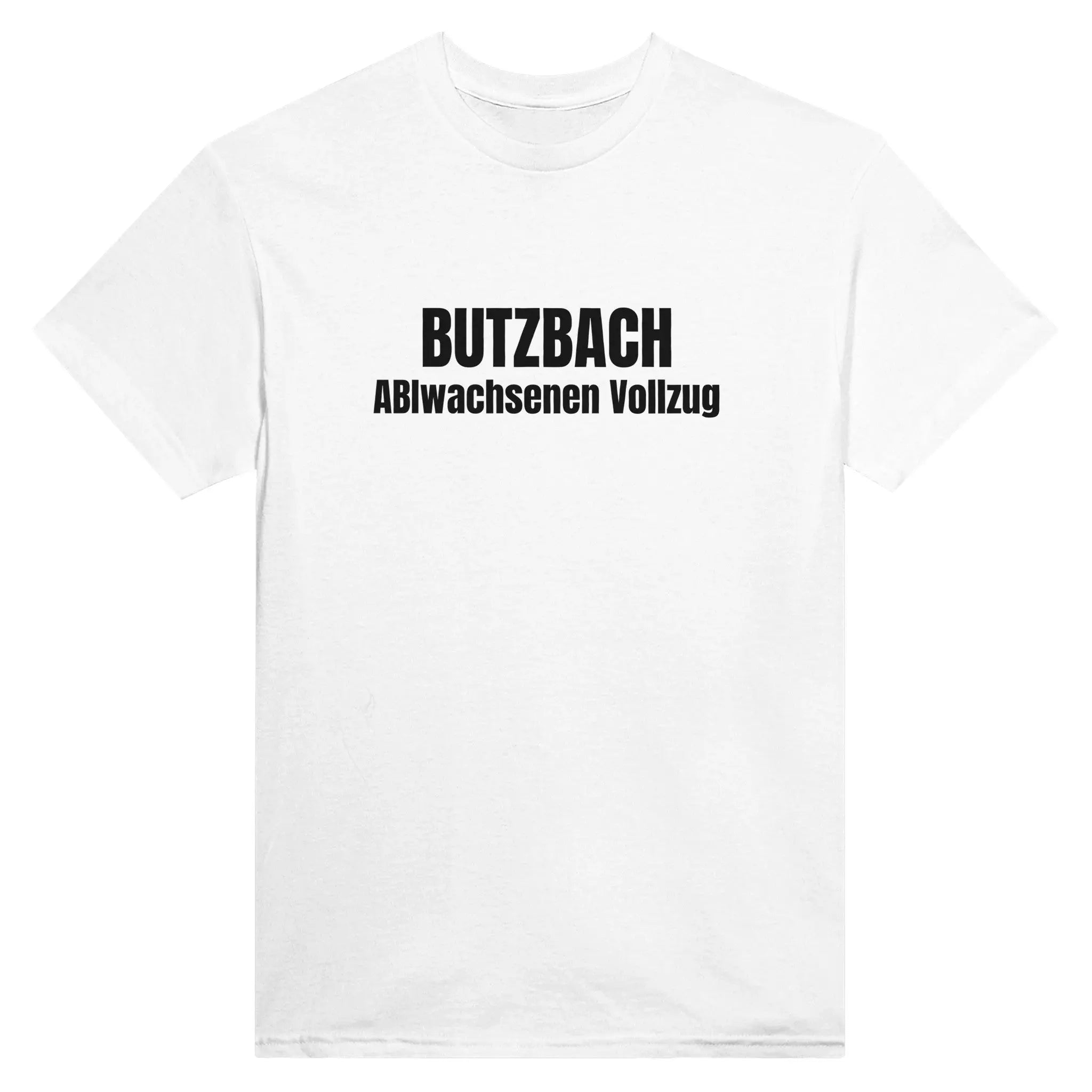 Butzbach - ABIwachsenen Vollzug T-Shirt