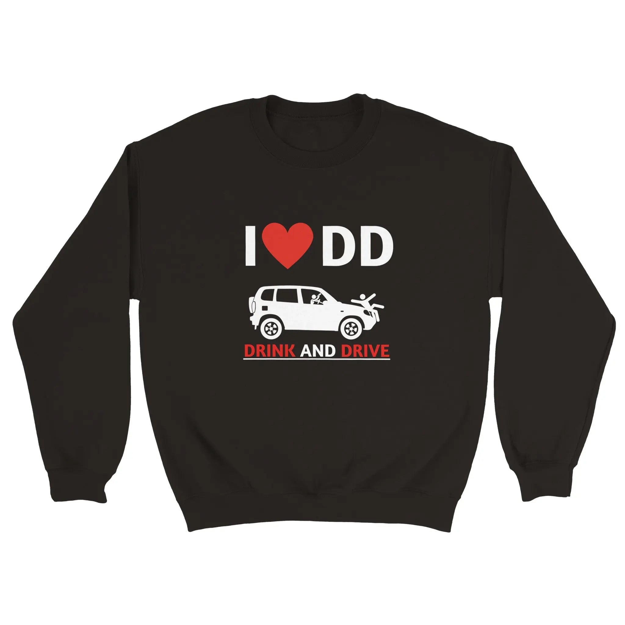 I love DD drink and drive Pullover dasallerletzte