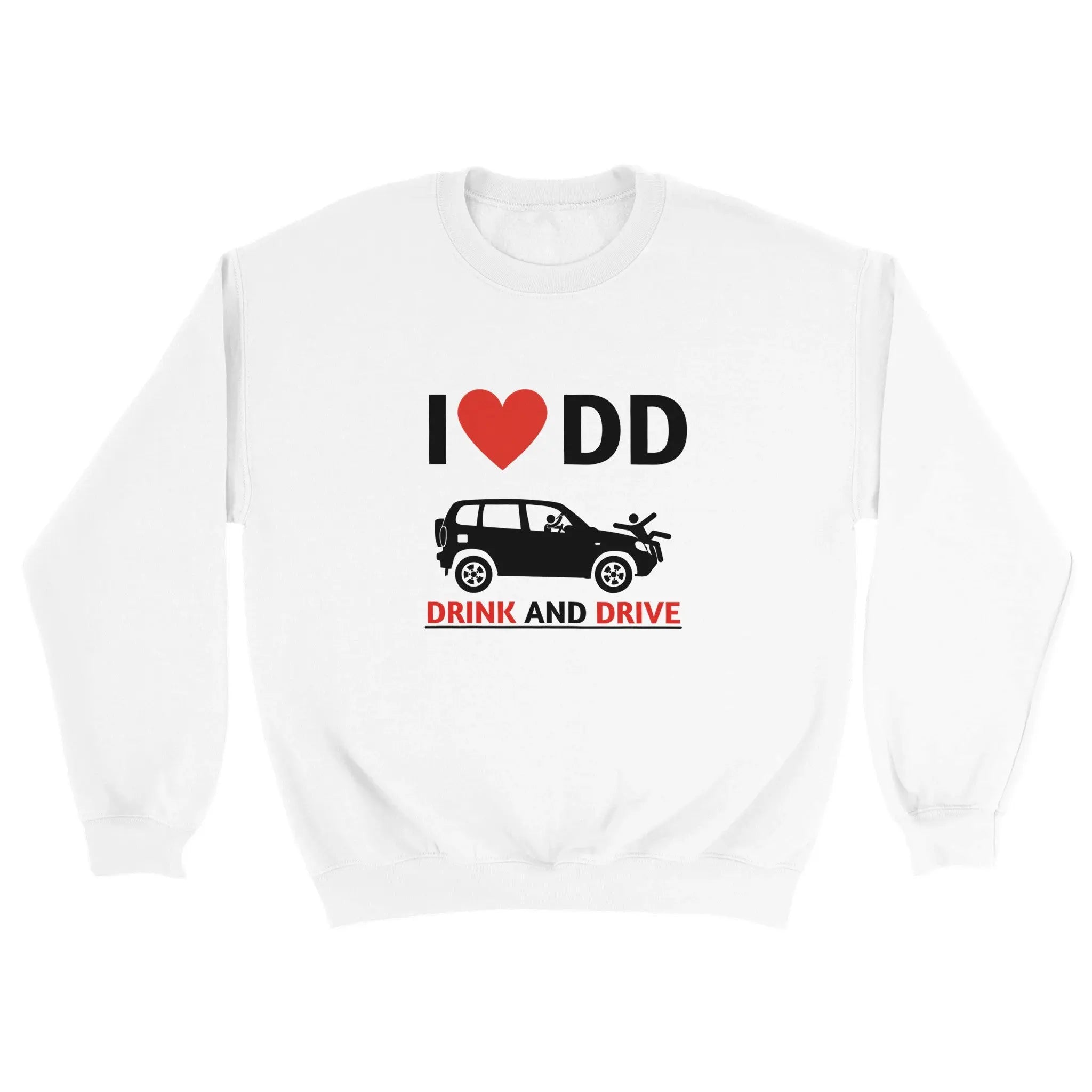 I love DD drink and drive Pullover dasallerletzte