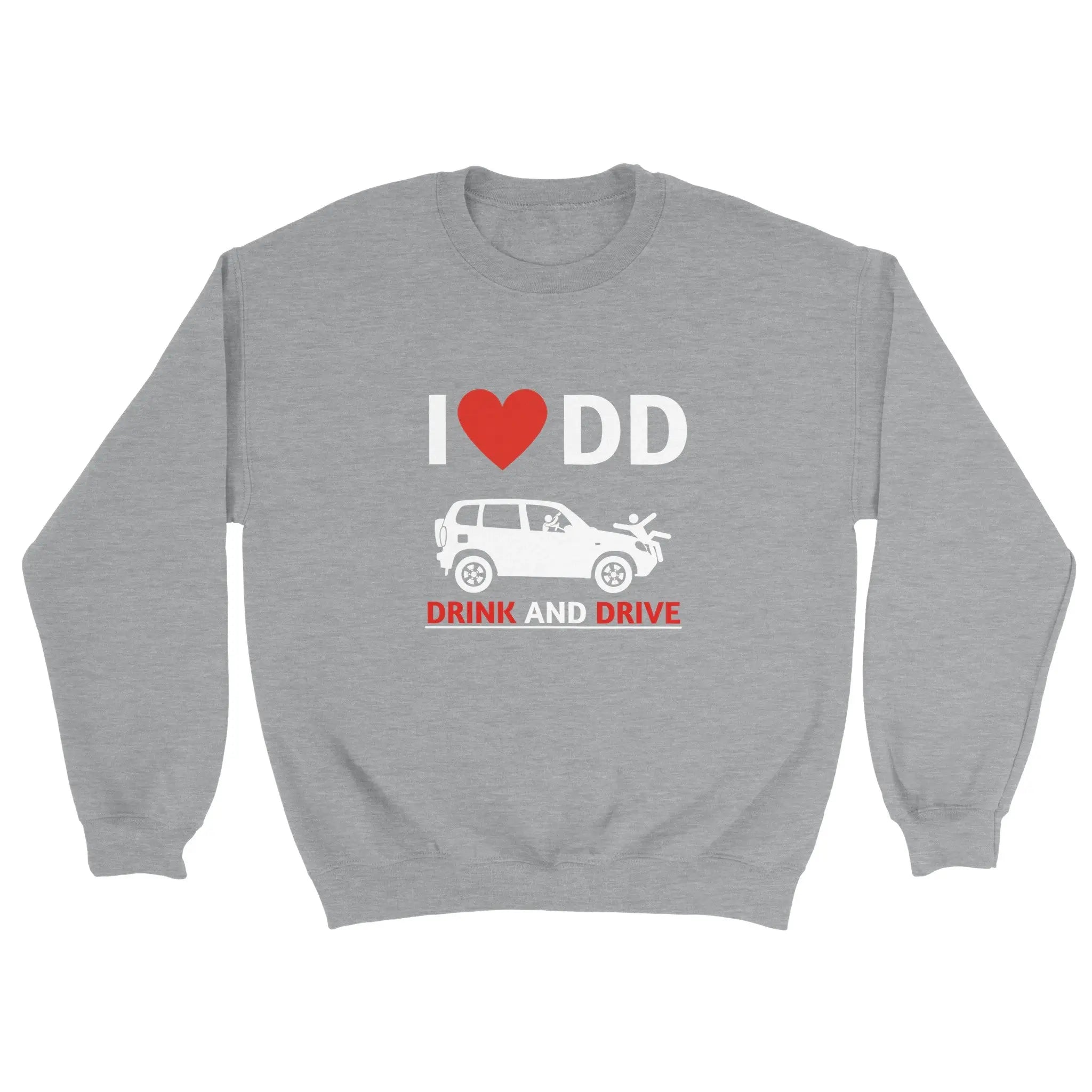 I love DD drink and drive Pullover dasallerletzte