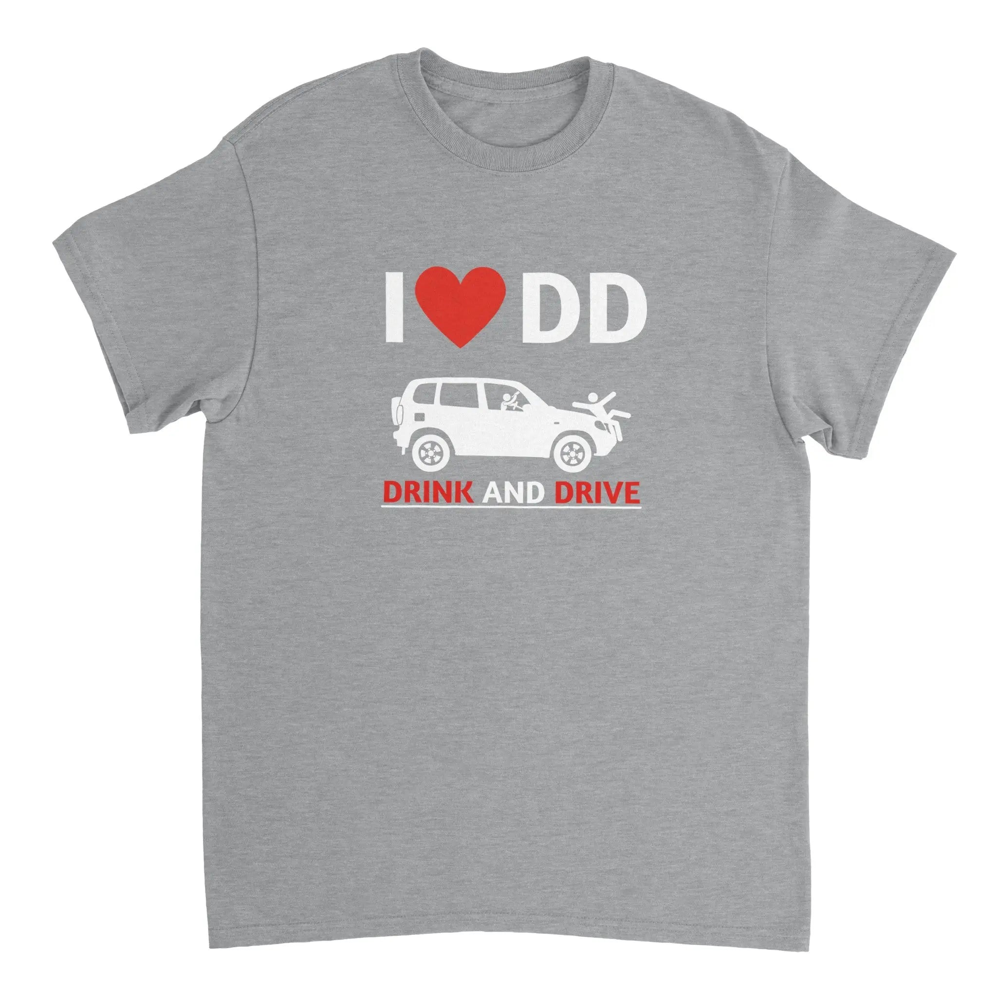 I love DD drink and drive T-Shirt dasallerletzte