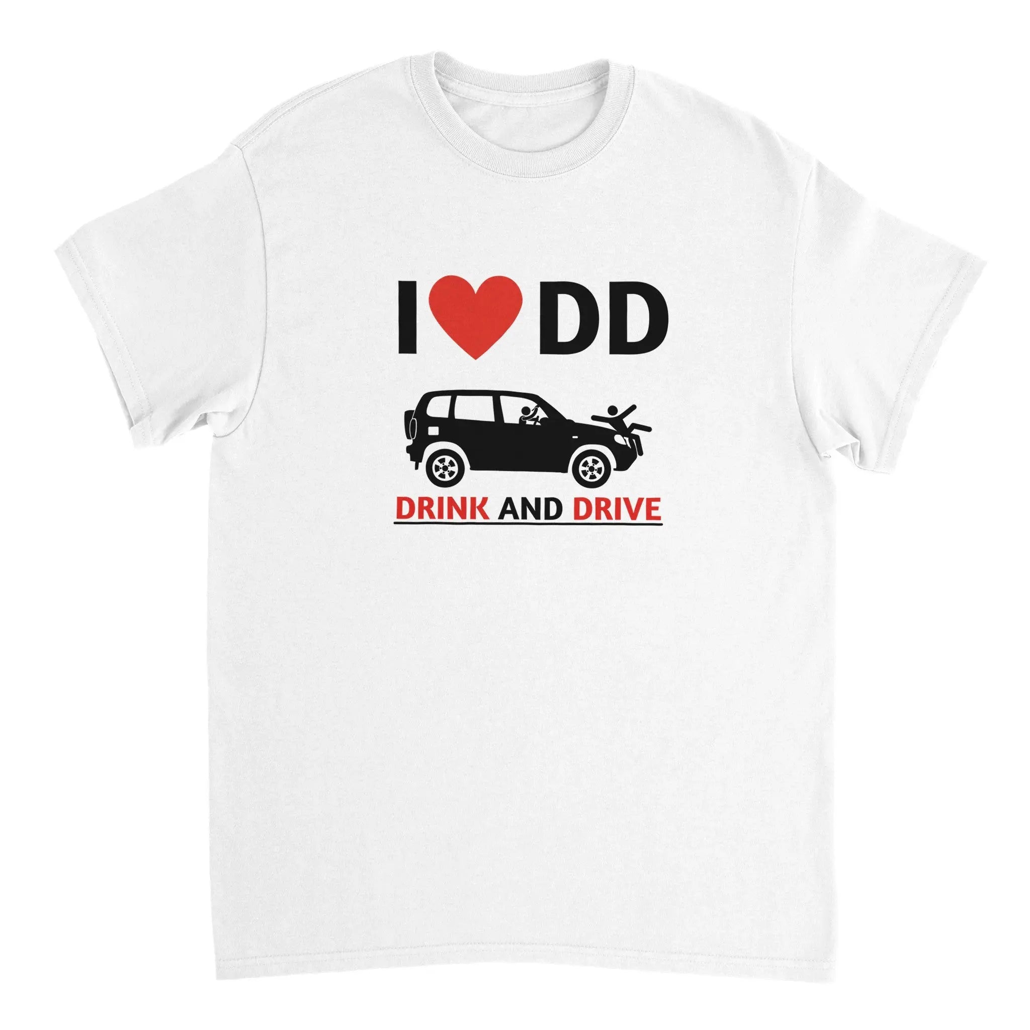 I love DD drink and drive T-Shirt dasallerletzte