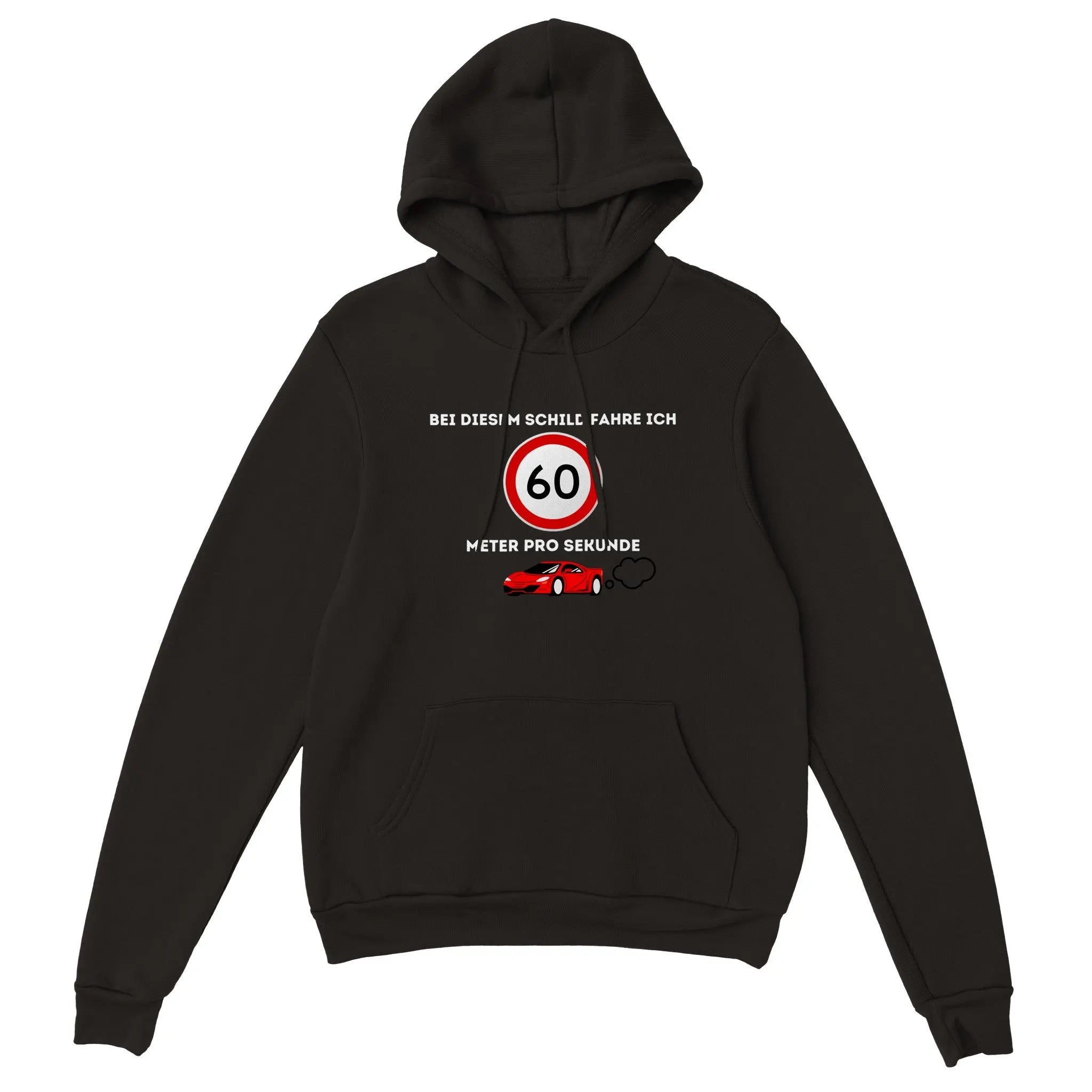 Bei diesem Schild fahre ich 60 Meter pro Sekunde Hoodie