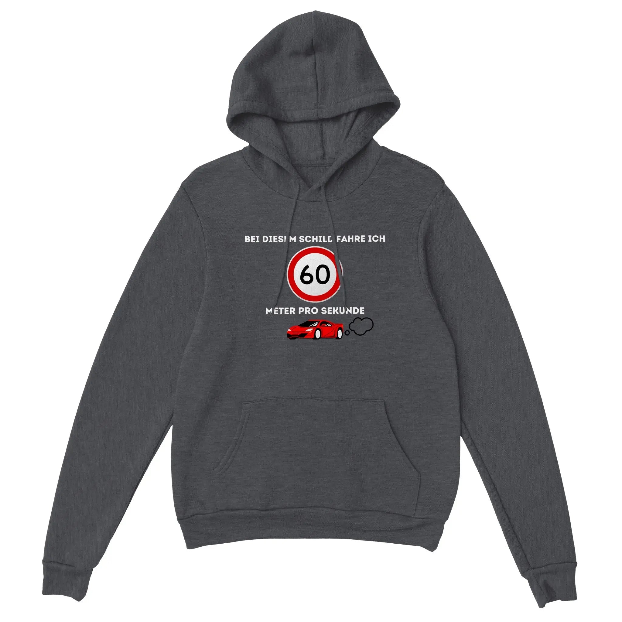 Bei diesem Schild fahre ich 60 Meter pro Sekunde Hoodie