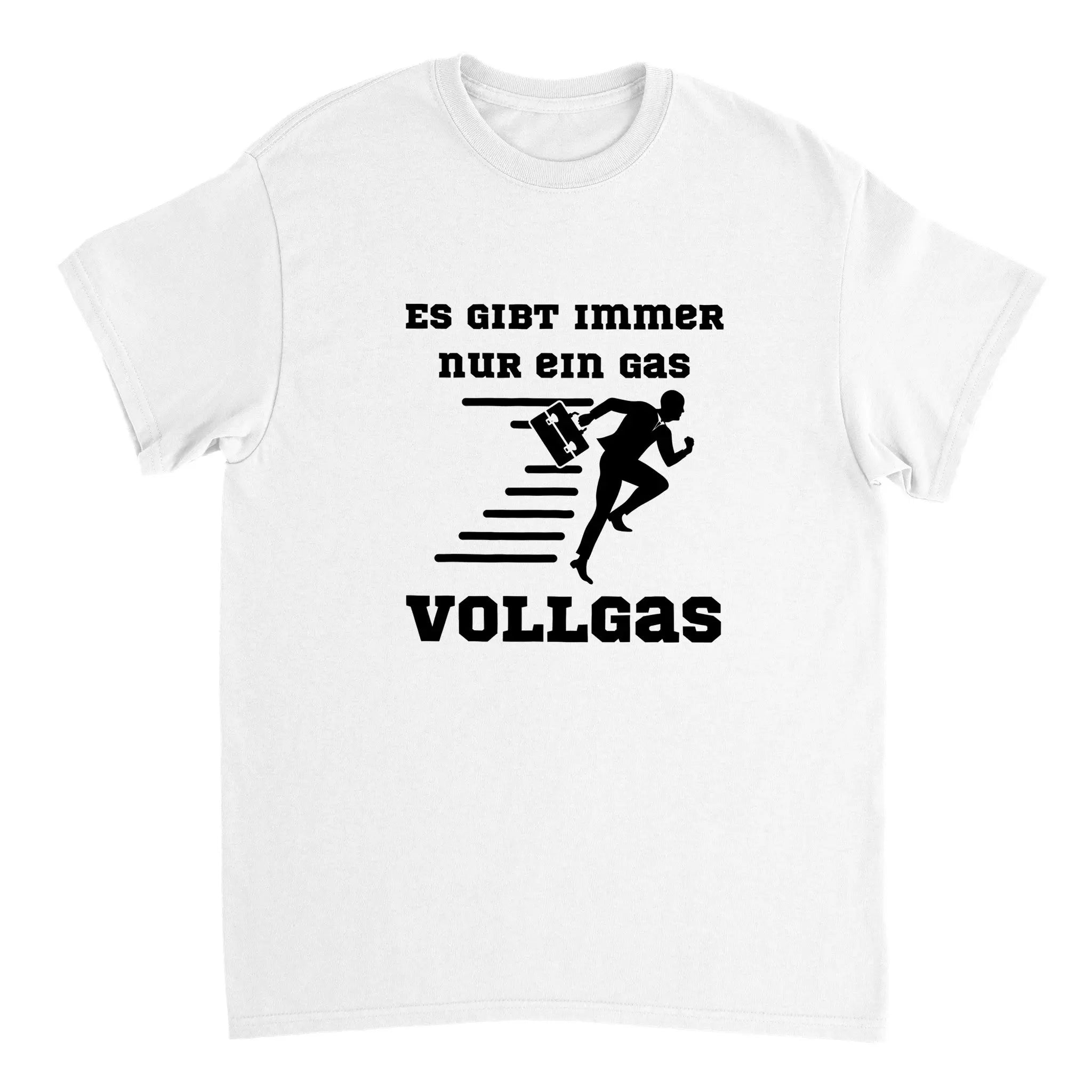 Es gibt immer nur ein Gas Vollgas T-Shirt