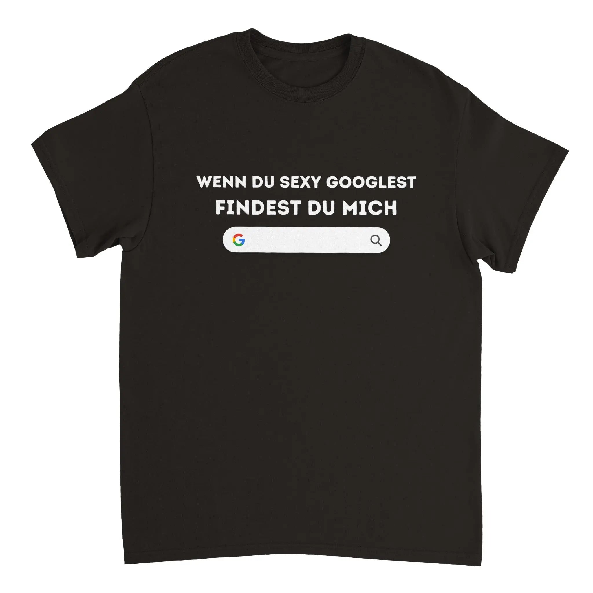 Ein Memeshirt mit dem Aufdruck 'Wenn du sexy googelst, findest du mich' - ein selbstbewusster Ausdruck von Individualität und Humor. Zeige deine einzigartige Persönlichkeit und bringe andere zum Schmunzeln mit diesem lustigen T-Shirt.