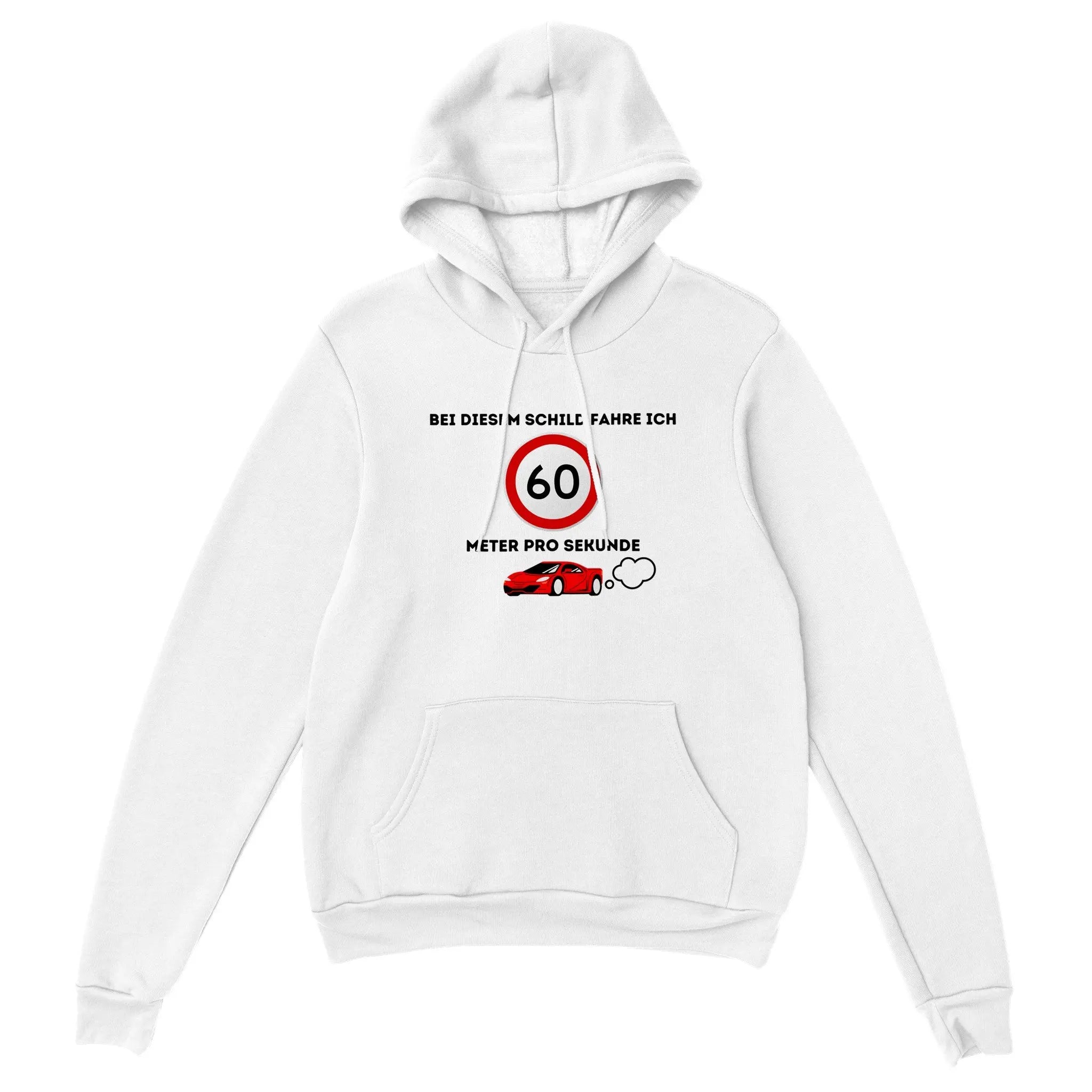 Bei diesem Schild fahre ich 60 Meter pro Sekunde Hoodie