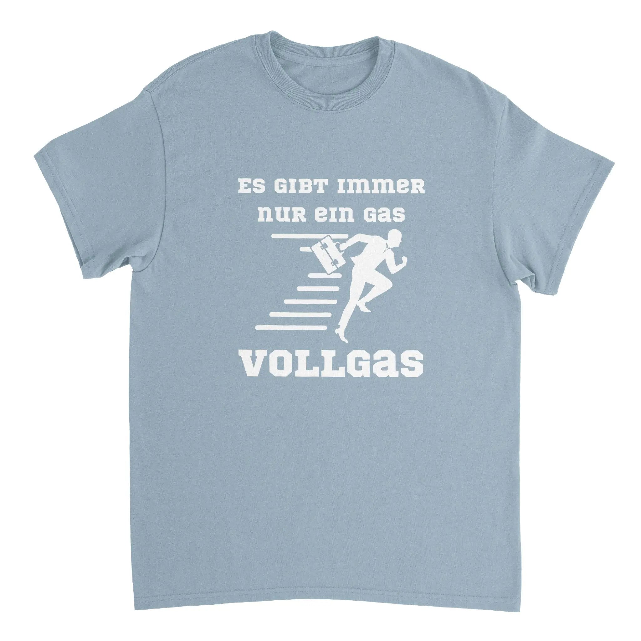 Es gibt immer nur ein Gas Vollgas T-Shirt